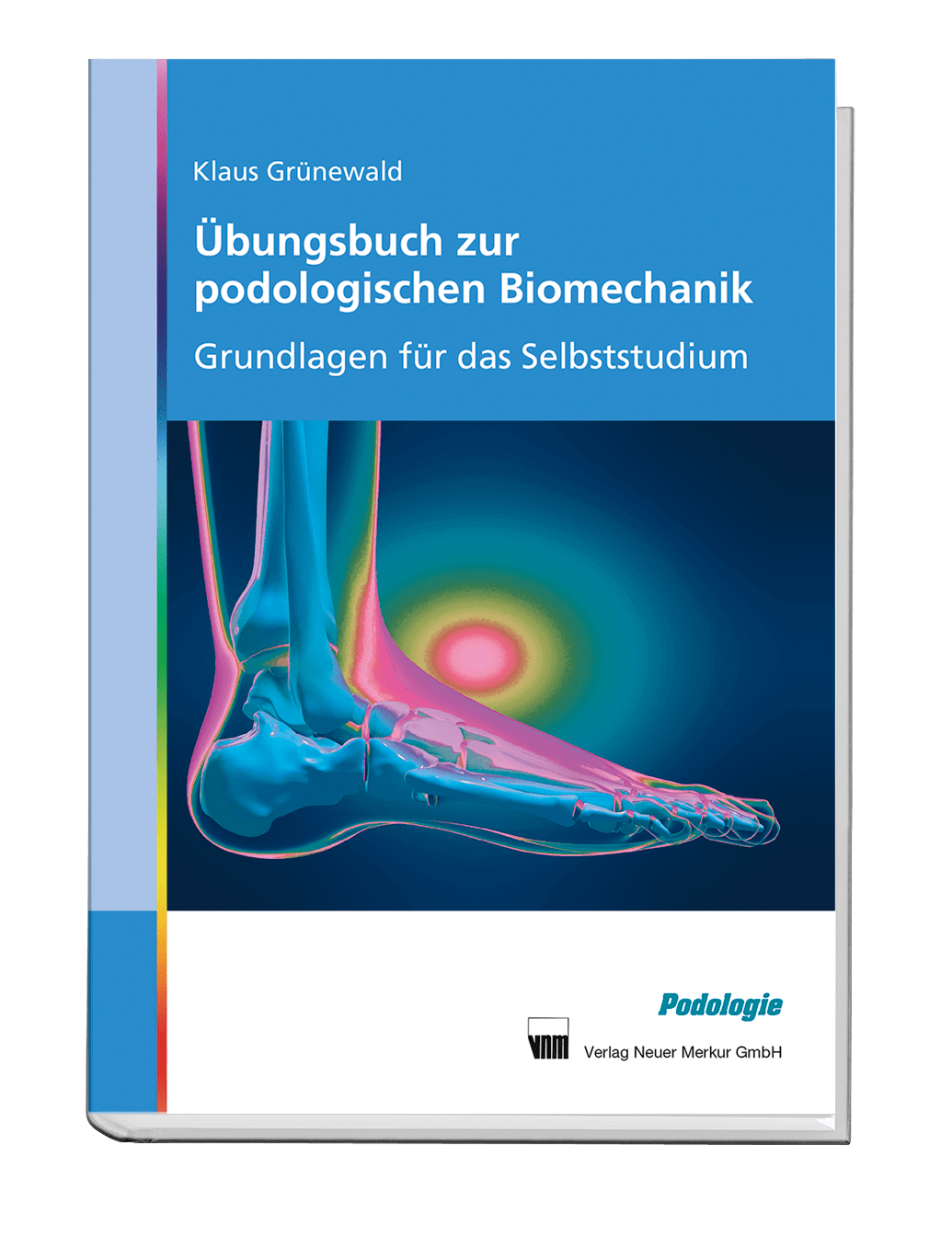 k.A. - Übungsbuch zur podologischen Biomechanik